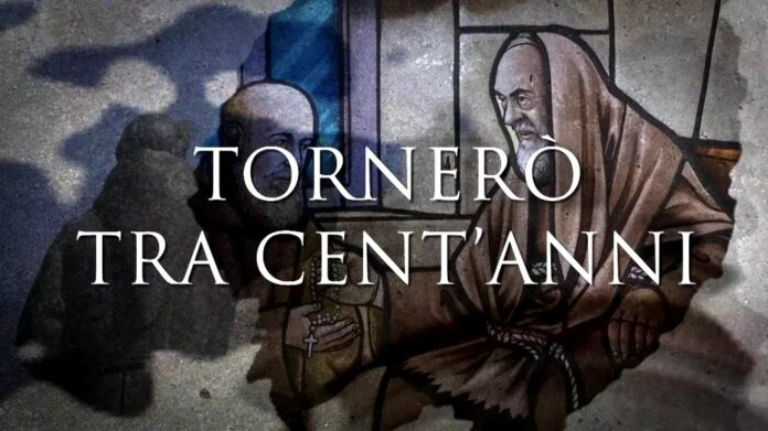 padre pio, tornerò tra cent'anni
