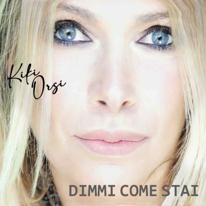Kiki Orsi_Dimmi_Come_Stai